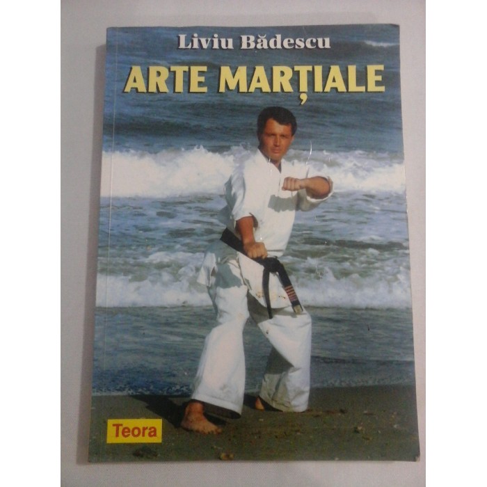 ARTE MARTIALE - Liviu BADESCU ARTE MARTIALE - Liviu BADESCU